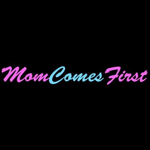 Mom Comes First