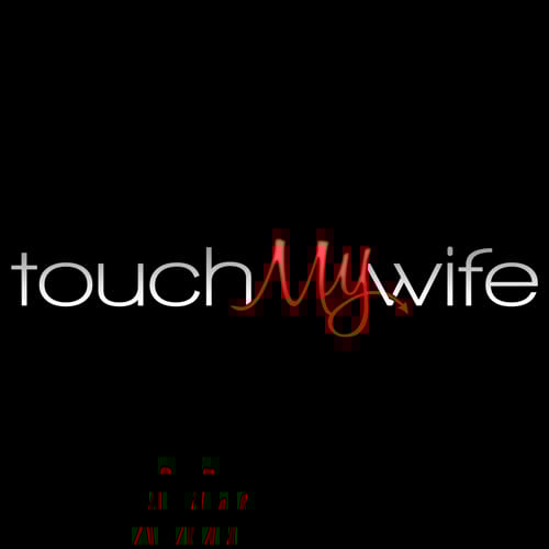 TouchMyWife